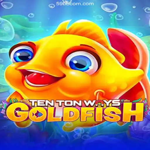 Exploring the Exciting World of TenTonWaysGoldfish at 59BB Oficial 💯️ - O Melhor Cassino Online do Brasil